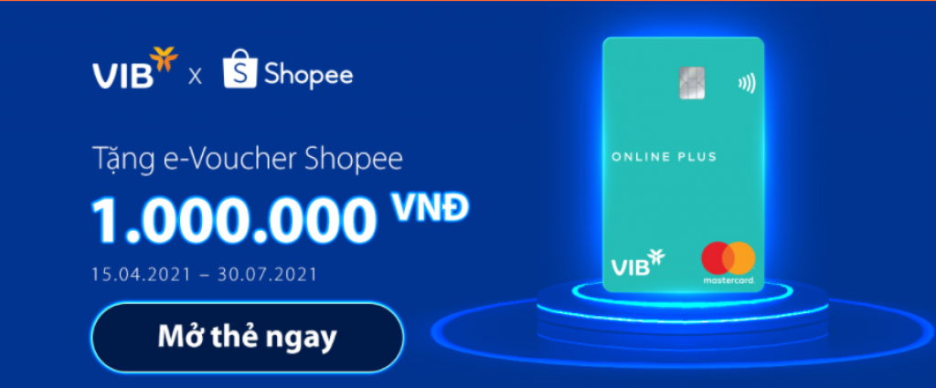 Mở Thẻ VIB tặng 1 triệu đồng e-Voucher Shopee