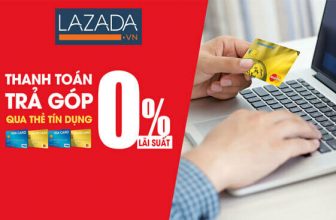Hướng dẫn mua hàng trả góp không lãi suất bằng thẻ tín dụng trên Lazada