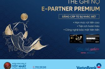 Thẻ E-Partner Premium Của Vietinbank Là Gì? Hướng dẫn cách kích hoạt