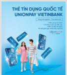 Vietinbank ưu đãi lớn mở thẻ tín dụng Quốc tế UnionPay