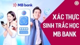 Hướng dẫn xác thực sinh trắc học ngân hàng MB Bank